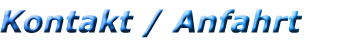 Kontakt / Anfahrt